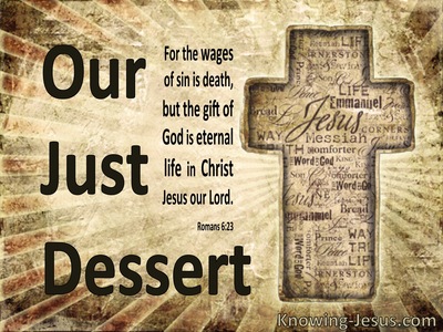 Romans 6:23 Our Just Dessert (devotional)08:26 (beige)